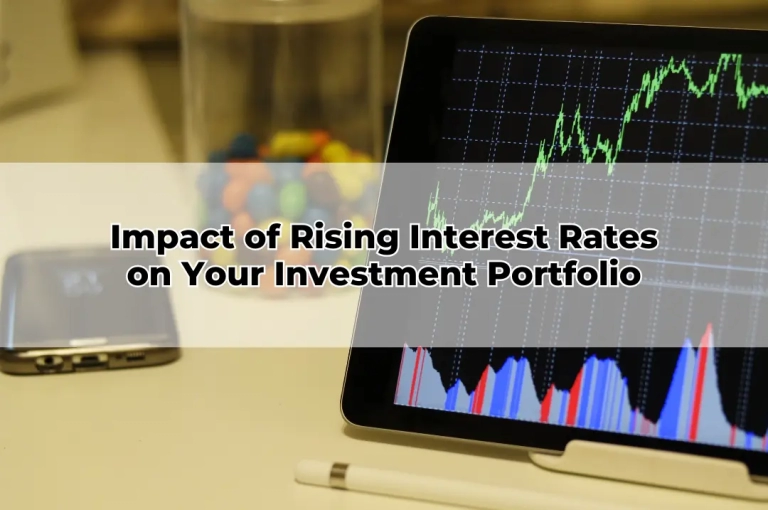 Impact of Rising Interest Rates on Your Investment Portfolio