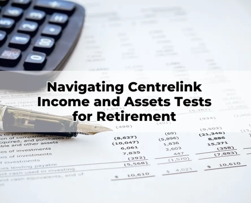 Navigating Centrelink Income and Assets Tests for Retirement