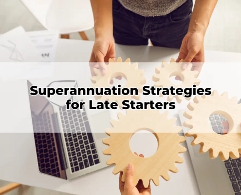Superannuation Strategies for Late Starters