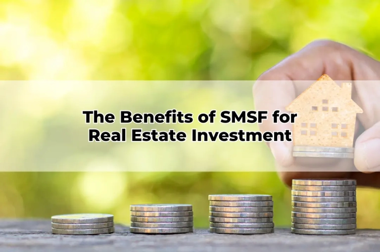 The Benefits of SMSF for Real Estate Investment