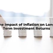 The Impact of Inflation on Long-Term Investment Returns