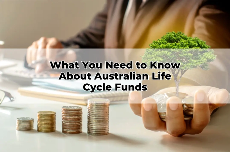 What You Need to Know About Australian Life Cycle Funds