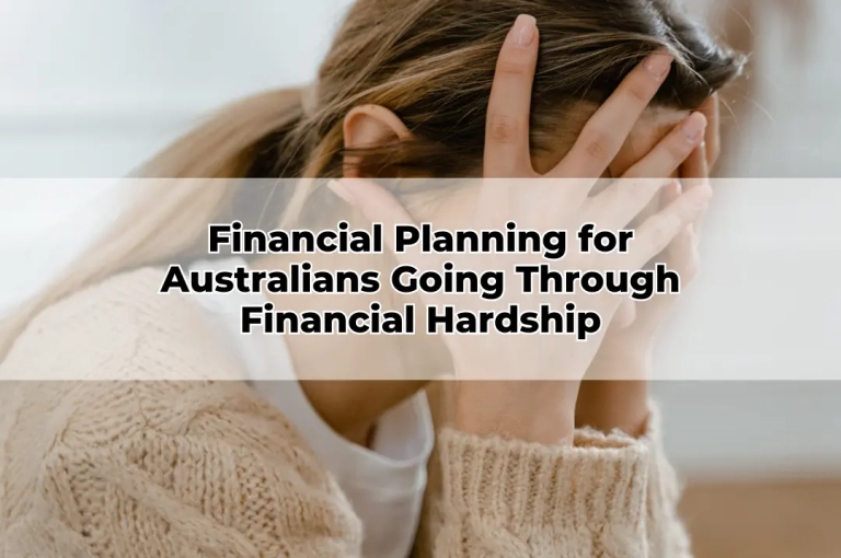 Financial Planning for Australians Going Through Financial Hardship