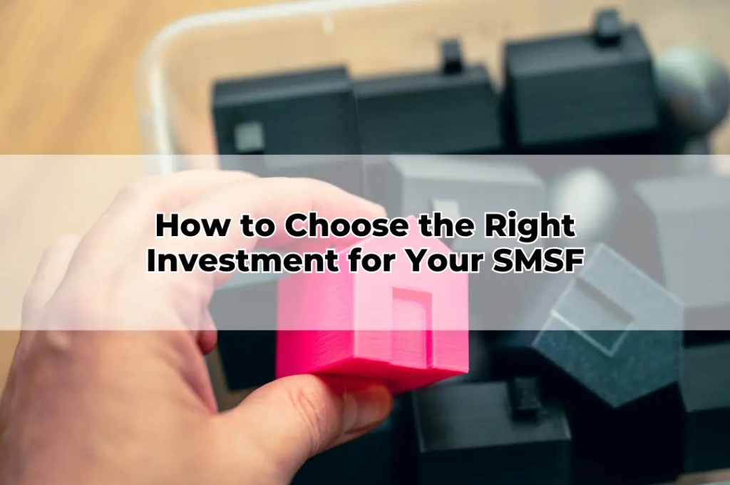 How to Choose the Right Investment for Your SMSF