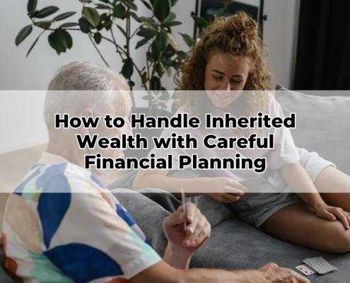 How to Handle Inherited Wealth with Careful Financial Planning