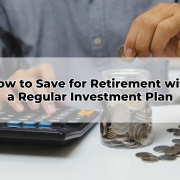 How to Save for Retirement with a Regular Investment Plan