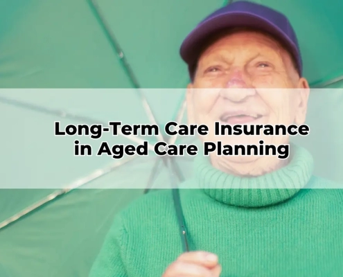 Long-Term Care Insurance in Aged Care Planning