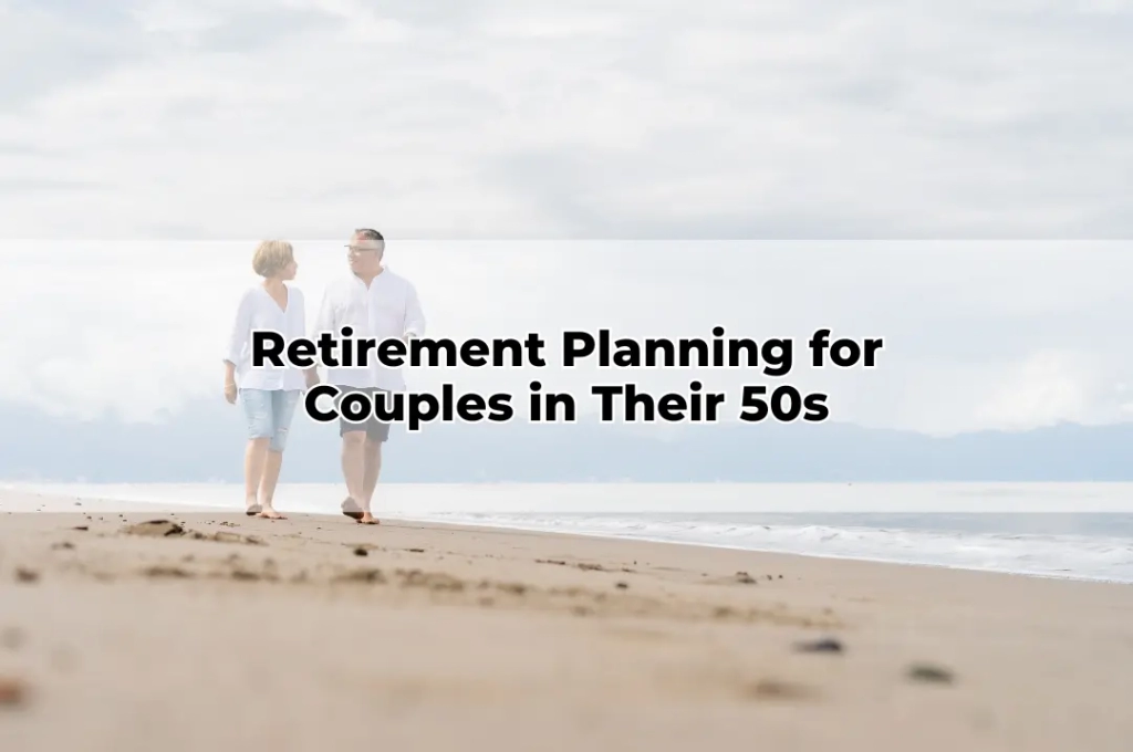Retirement Planning for Couples in Their 50s