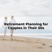 Retirement Planning for Couples in Their 50s