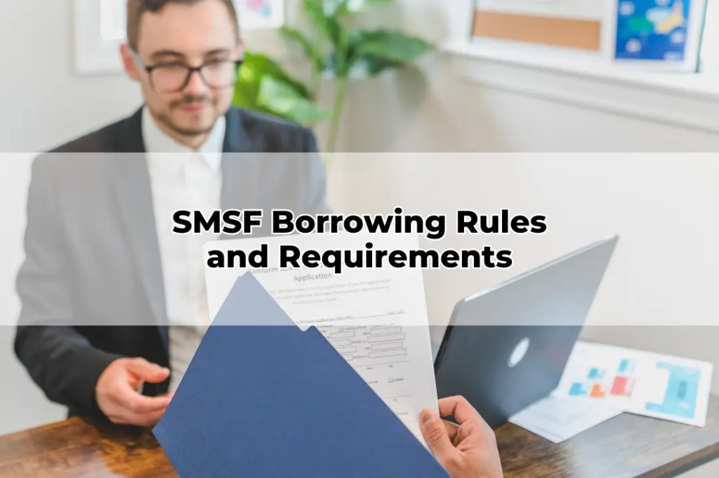 SMSF Borrowing Rules and Requirements