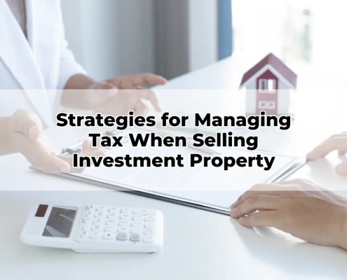 Strategies for Managing Tax When Selling Investment Property