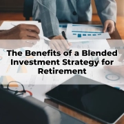 The Benefits of a Blended Investment Strategy for Retirement