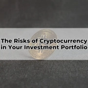 The Risks of Cryptocurrency in Your Investment Portfolio