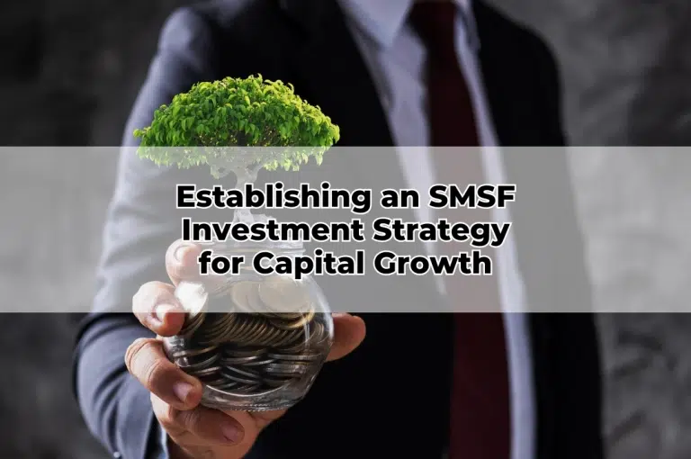 Establishing an SMSF Investment Strategy for Capital Growth