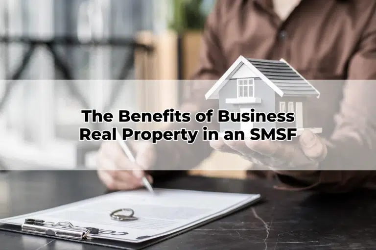 The Benefits of Business Real Property in an SMSF