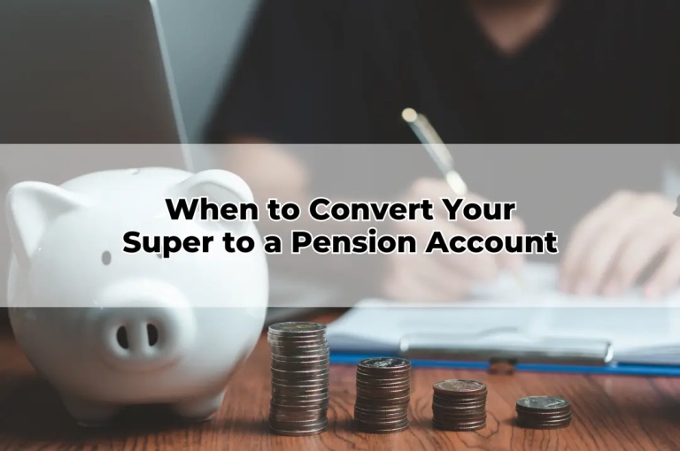 When to Convert Your Super to a Pension Account