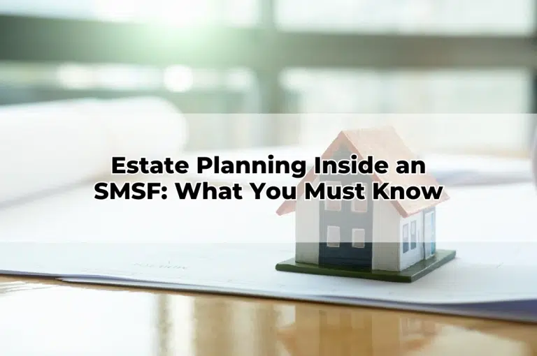 Estate Planning Inside an SMSF_ What You Must Know