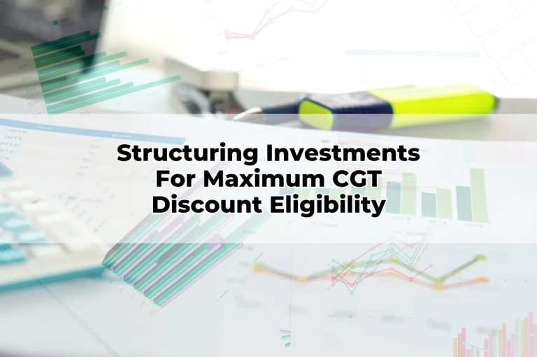 Structuring Investments For Maximum CGT Discount Eligibility