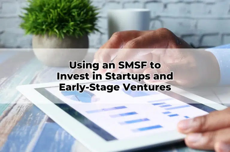 Using an SMSF to Invest in Startups and Early-Stage Ventures