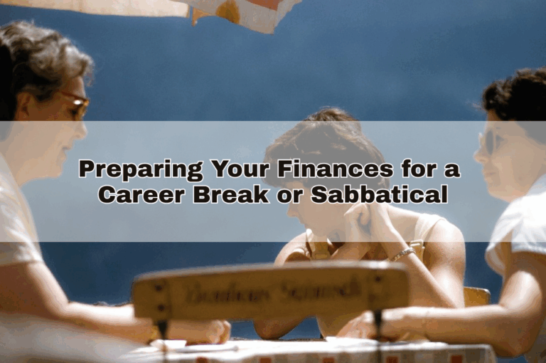 Preparing Your Finances for a Career Break